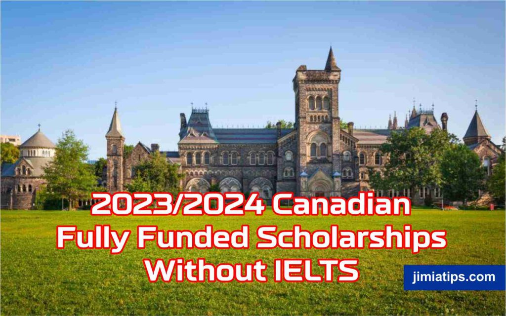 2023/2024 Canadian Fully Funded Scholarships Without IELTS - Jimiatips