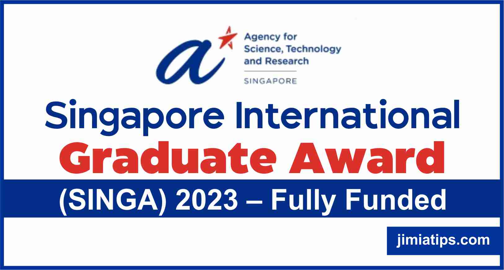 Singapore International Graduate Award (SINGA) 2023 – Fully Funded