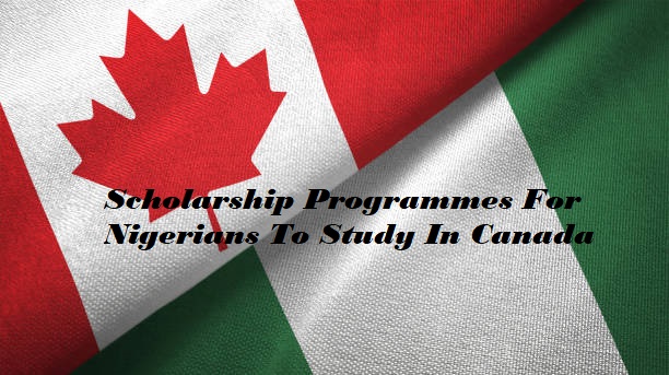 Scholarships Programmes For Nigerian Students to Study In Canada