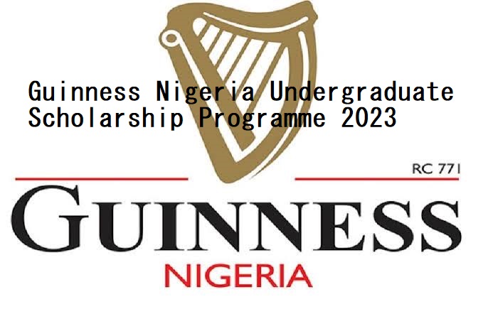 Guinness Nigeria Undergraduate Scholarship Programme 2023