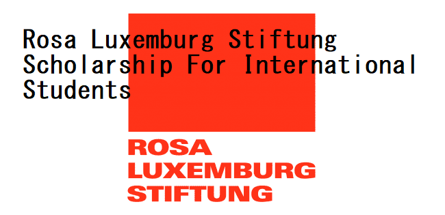 Rosa Luxemburg Stiftung Scholarship For International Students 2