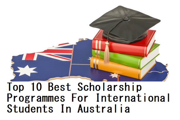 Top 10 Best Scholarship Programmes For International Students In Australia