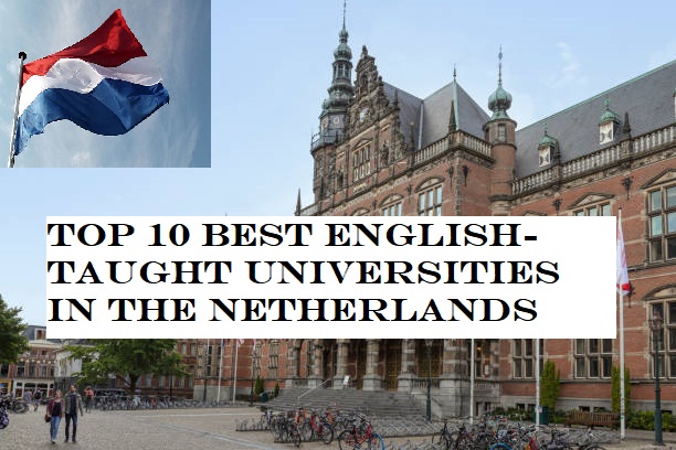 Top 10 Best English-Taught Universities In The Netherlands 2