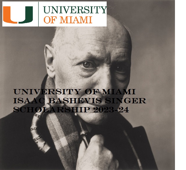 University Of Miami Isaac Bashevis Singer Scholarship 2023-24 2